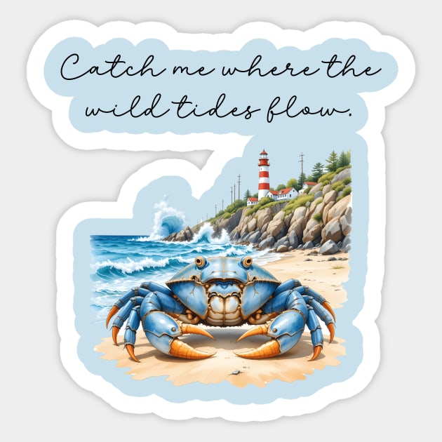 Catch Me Where the Wild Tides Flow. Sticker by Teresa's Store 1